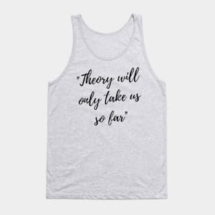 Oppenheimer: Theory will only get us this far Tank Top